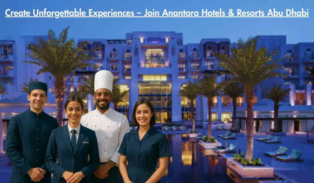 Create Unforgettable Experiences – Join Anantara Hotels & Resorts Abu Dhabi