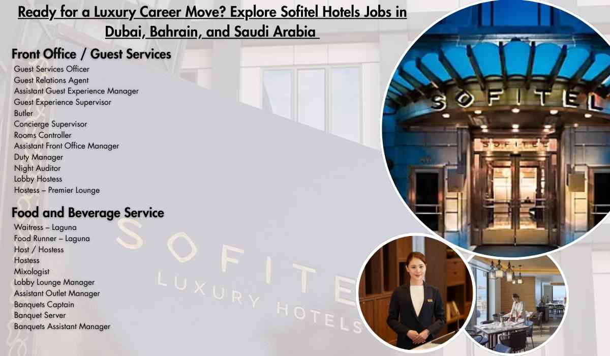 Ready for a Luxury Career Move? Explore Sofitel Hotels Jobs in Dubai, Bahrain, and Saudi Arabia