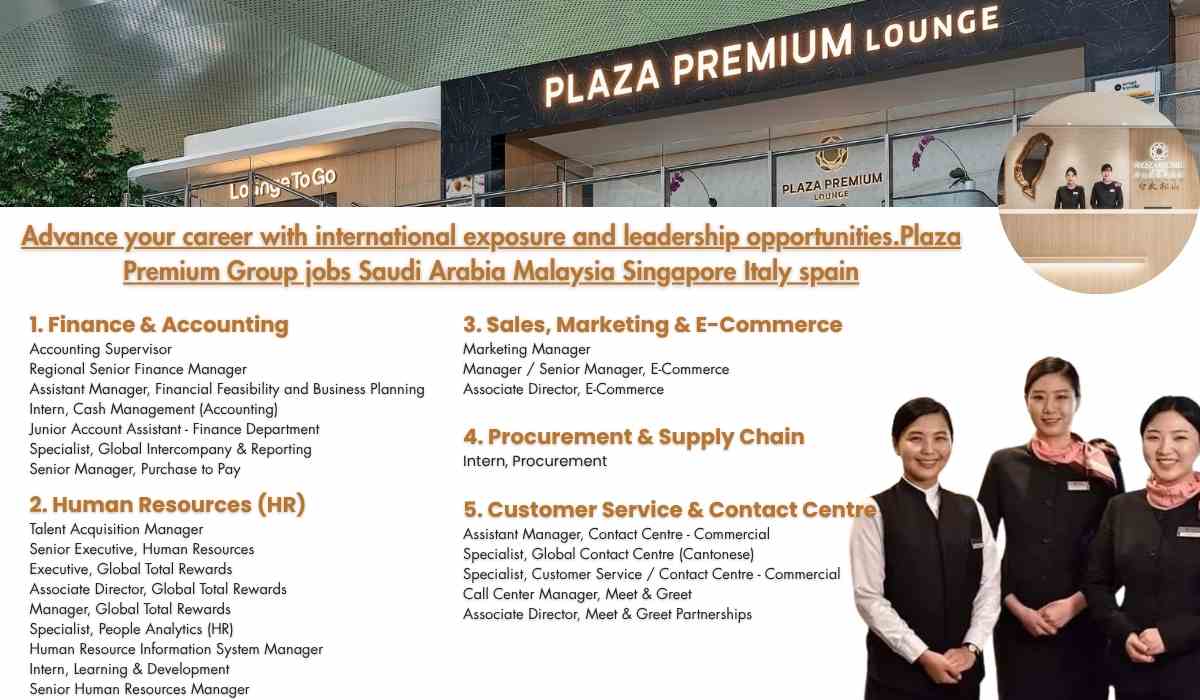 Advance your career with international exposure and leadership Opportunities.Plaza Premium Group jobs Saudi Arabia Malaysia Singapore Italy Spain