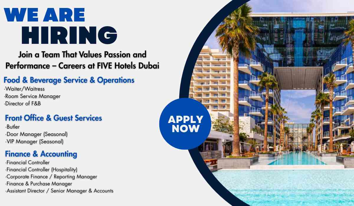 Join a Team That Values Passion and Performance – Careers at FIVE Hotels Dubai