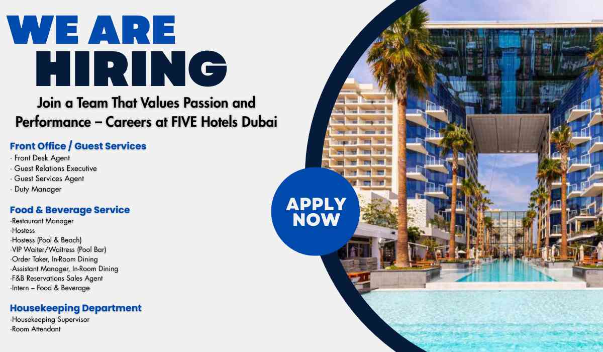 Join a Team That Values Passion and Performance – Careers at FIVE Hotels Dubai