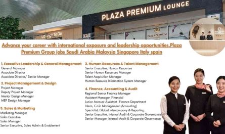Advance your career with international exposure and leadership Opportunities.Plaza Premium Group jobs Saudi Arabia Malaysia Singapore Italy Spain