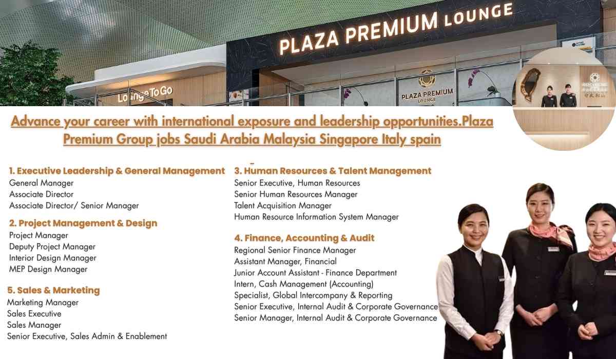 Advance your career with international exposure and leadership Opportunities.Plaza Premium Group jobs Saudi Arabia Malaysia Singapore Italy Spain