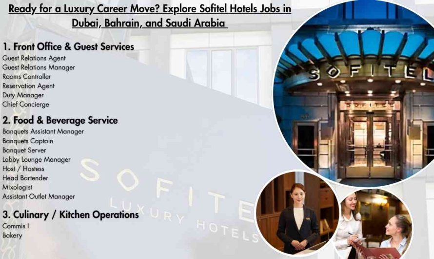 Ready for a Luxury Career Move? Explore Sofitel Hotels Jobs in Dubai, Bahrain, and Saudi Arabia