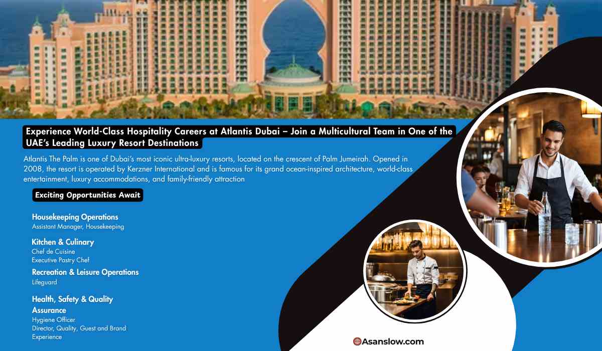 Experience World-Class Hospitality Careers at Atlantis Dubai – Join a Multicultural Team in One of the UAE’s Leading Luxury Resort Destinations