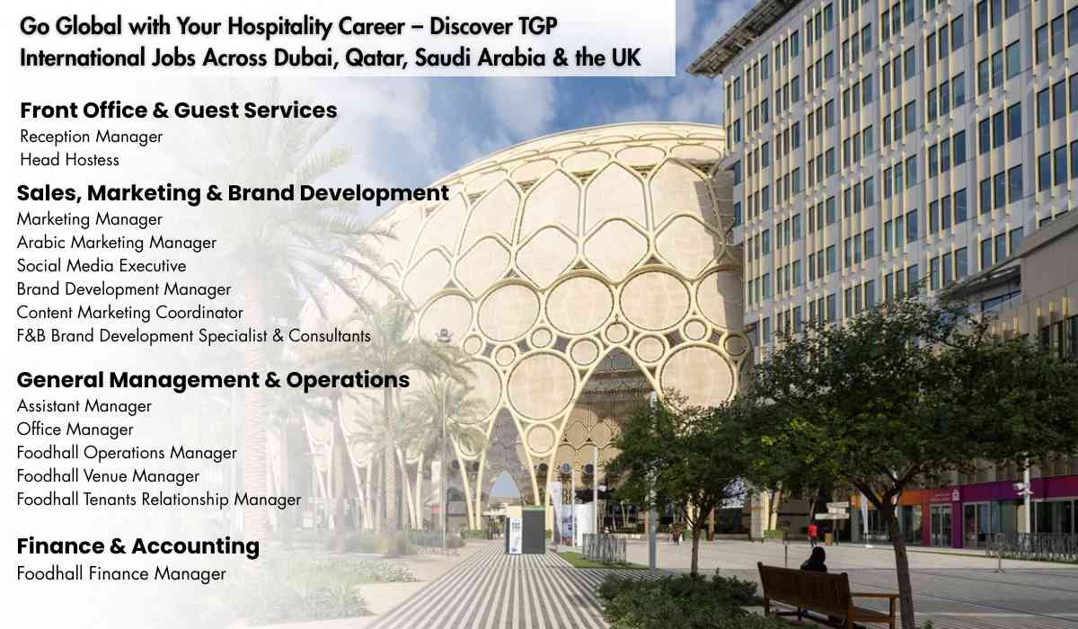 Go Global with Your Hospitality Career – Discover TGP International Jobs Across Dubai, Qatar, Saudi Arabia & the UK