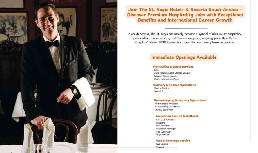 Join The St. Regis Hotels & Resorts Saudi Arabia – Discover Premium Hospitality Jobs with Exceptional Benefits and International Career Growth