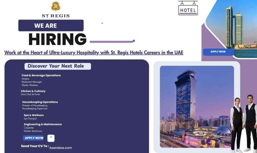 Work at the Heart of Ultra-Luxury Hospitality with St. Regis Hotels Careers in the UAE
