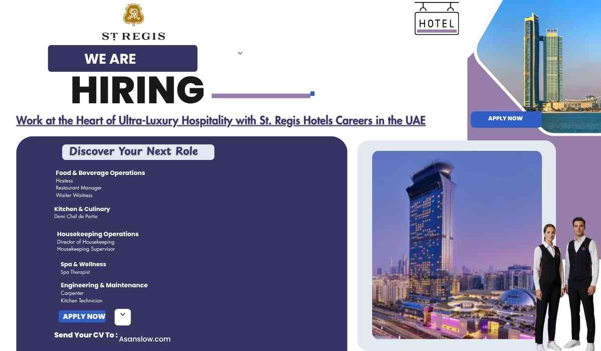 Work at the Heart of Ultra-Luxury Hospitality with St. Regis Hotels Careers in the UAE